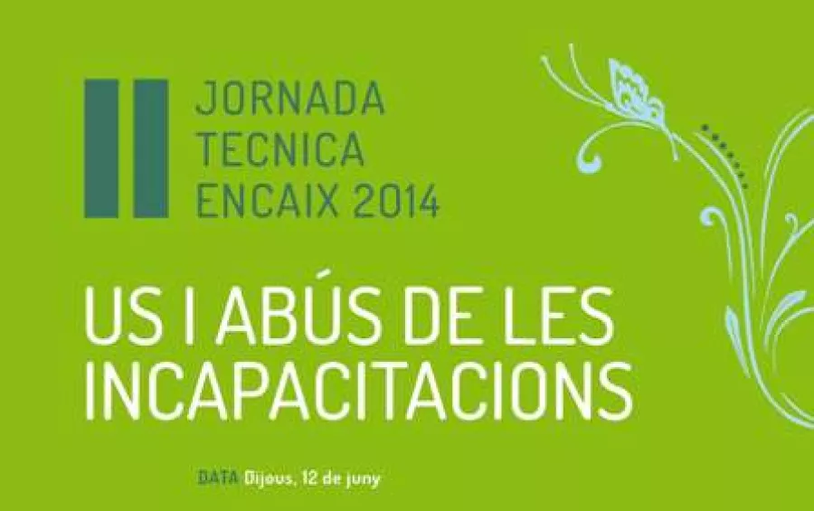 Encaix 2014: "Ús i abús de les incapacitacions"