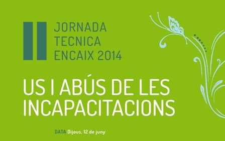 Encaix 2014: "Ús i abús de les incapacitacions"